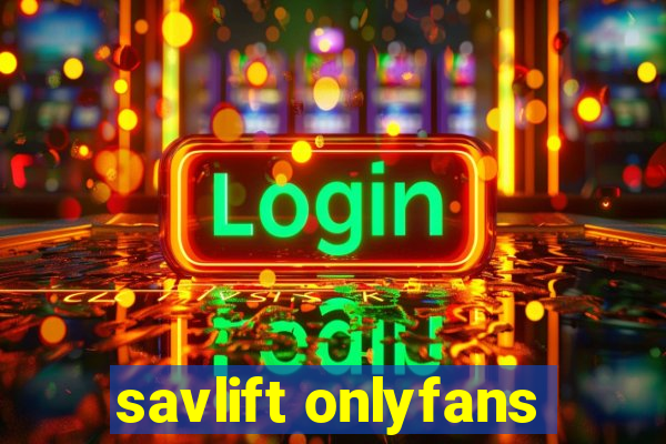 savlift onlyfans